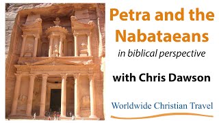 Petra and the Nabataeans in biblical perspective with Chris Dawson [upl. by Haelam]