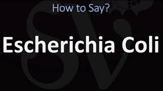 How to Pronounce Escherichia Coli CORRECTLY [upl. by Mccarty]