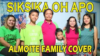 SIKSIKA OH APO  ALMOITE FAMILY Cover  Ilocano Gospel Song [upl. by Phillida29]