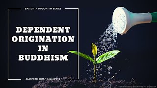 Dependent Origination in Buddhism [upl. by Eiznikam]