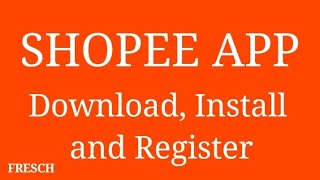 SHOPEE APP Download Install and Register [upl. by Aelrac]