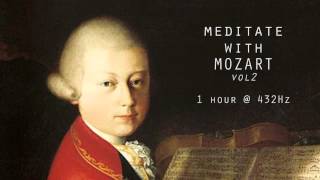 Meditate with Mozart  432Hz Classical Music  Vol 2 [upl. by Norraf]