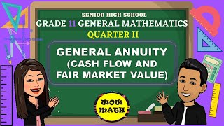 CASH FLOW AND FAIR MARKET VALUE  GENERAL ANNUITY  GRADE 11 GENERAL MATHEMATICS Q2 [upl. by Kurtz]