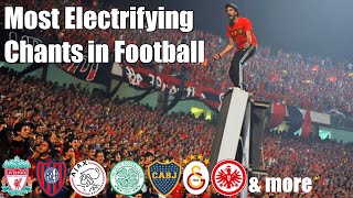 Most Electrifying Chants In Football  With Lyrics [upl. by Coralie]