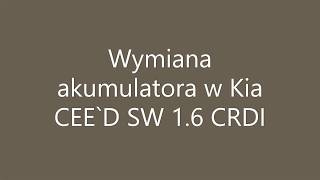 Wymiana akumulatora Kia CeeD [upl. by Bannerman]