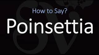 How to Pronounce Poinsettia CORRECTLY [upl. by Adanar]