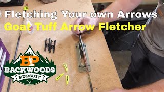 Fletching Your Own Arrows Goat Tuff GT Arrow Fletcher [upl. by Aicilic]