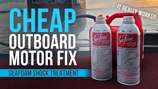 Seafoam Shock Treatment Cheap Outboard Motor Fix [upl. by Butterworth]