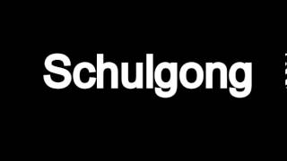 Schulgong [upl. by Brathwaite]