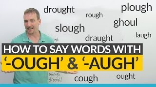 English Pronunciation How to say words ending in OUGH amp AUGH [upl. by Asante]