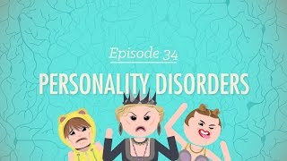 Personality Disorders Crash Course Psychology 34 [upl. by Gaskill738]