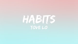 Tove Lo  Habits Lyrics [upl. by Yl]