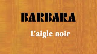 Barbara  Laigle noir Audio Officiel [upl. by Hirst96]