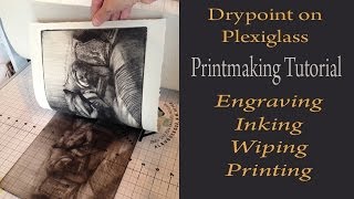 Printmaking Tutorial Demonstration  Drypoint Print from Plexiglass  design inking and wiping [upl. by Cenac]