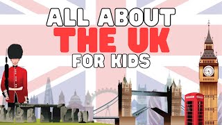 All about the UK for Kids [upl. by Niwrud]