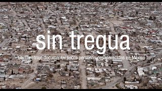 Sin tregua  Cortometraje documental sobre personas desaparecidas en México [upl. by Fortin]