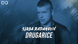 SLOBA RADANOVIC  DRUGARICE OFFICIAL VIDEO 4K [upl. by Risay]