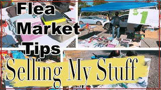 SELLING MY STUFF  FLEA MARKET TIPS  BEST DAY YET [upl. by Aineg]