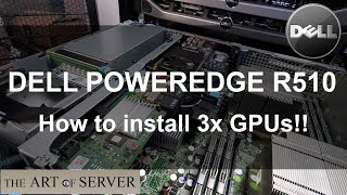 Dell PowerEdge R510  How to add 3x GPUs [upl. by Iznil]