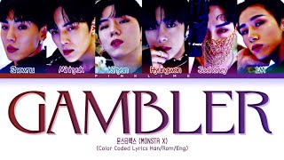 MONSTA X GAMBLER Lyrics 몬스타엑스 GAMBLER 가사 ♪ [upl. by Hcaz]