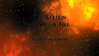 The Station Nightclub Fire  A Short Documentary  Fascinating Horror [upl. by Kreiner]