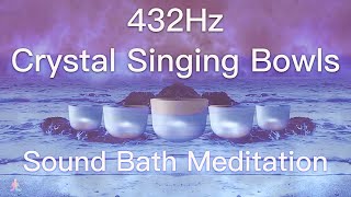 432Hz Crystal Singing Bowls Sound Bath  Relaxing Waves  Deep Healing Meditation Music [upl. by Doti]