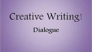 Dialogue in Creative Writing [upl. by Sahpec]