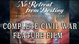 Civil War Feature Film quotNo Retreat From Destiny The Battle That Rescued Washingtonquot [upl. by Christabelle]