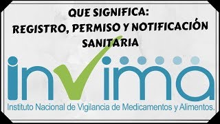 Que significa Registro sanitario  Permiso Sanitario  Notificación Sanitaria INVIMA [upl. by Borrell]