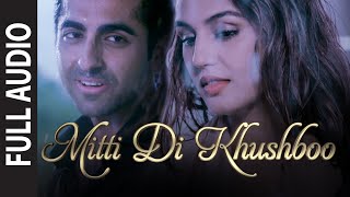 Mitti Di Khushboo FULL AUDIO Song  Ayushmann Khurrana  Rochak Kohli [upl. by Earla]