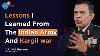 Leadership Lessons From The Kargil War And The Indian Army  Col DKS Sharawat  Josh Talks [upl. by Joannes96]