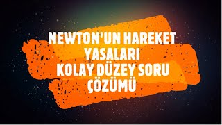 NEWTONUN HAREKET YASALARI KOLAY DÜZEY SORU ÇÖZÜMÜ [upl. by Smeaj]