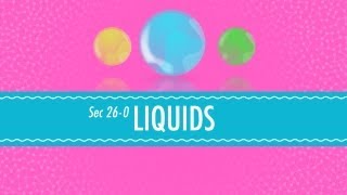 Liquids Crash Course Chemistry 26 [upl. by Gawlas]