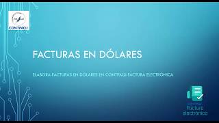 Facturar en dolares Contpaqi Factura Electrónica [upl. by Aerdnua]