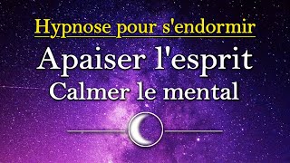 Hypnose pour dormir apaiser lesprit calmer le mental [upl. by Elleinahc]