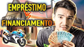 EMPRÉSTIMO X FINANCIAMENTO  QUAL A DIFERENÇA [upl. by Adlig]