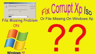 Xp Installation File Missing Problem Solution । Asms File Missing Fixed । Corrupt Iso Windows Xp Fix [upl. by Aliahs417]