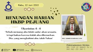 HKBP Pejuang Bekasi  Renungan Harian 22 Juni 2022  1 Korintus 4  4 [upl. by Ainahpets209]