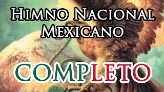 Himno Nacional Mexicano COMPLETO Mexican National Anthem FULL [upl. by Killoran]