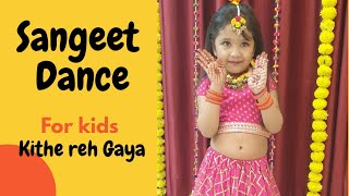 Sangeet Dance for kidsKithe Reh GayaSangeet Dance 1 [upl. by Nekal]