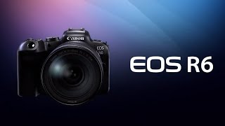 Introducing the EOS R6 Canon Official [upl. by Forta]