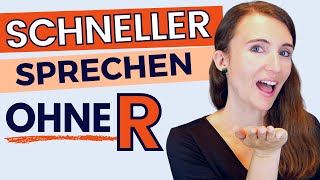 SCHNELLER SPRECHEN OHNE R  Aussprache verbessern amp akzentfrei Deutsch sprechen lernen  B2 C1 C2 [upl. by Ztnaj]