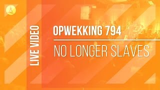 Opwekking 794  No Longer Slaves  CD40 live video [upl. by Airemahs]