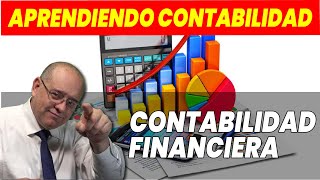 🟠INTRODUCCIÓN a La CONTABILIDAD FINANCIERA  APRENDER CONTABILIDAD BÁSICA 2021  Parte 3 🆓 [upl. by Ros]