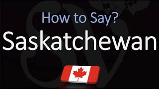 How to Pronounce Saskatchewan CORRECTLY Canadian Province Pronunciation [upl. by Ydne948]