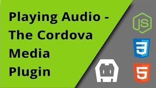 Using the Cordova Media Plugin [upl. by Goldwin826]