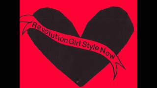 Bikini Kill  Revolution Grrrl Style Now FULL TAPE 1991  REISSUE 2015 [upl. by Nahtal]