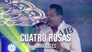 Cuatro Rosas Omar Geles Live [upl. by Wagshul]