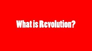 What is Revolution [upl. by Silvio781]