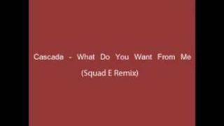 Cascada  What Do You Want From Me Squad E Remix [upl. by Hgielyak416]